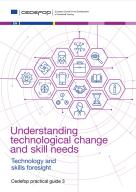 Understanding technological change and skill needs technology and skills foresight Cedefop practical guide 3