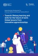 Towards lifelong learning and skills for the future of work: Global lessons from innovative apprenticeships