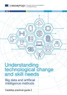 Understanding technological change and skill needs: big data and artificial intelligence methods. Cedefop practical guide 2