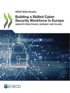Building a Skilled Cyber Security Workforce in Europe